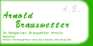 arnold brauswetter business card